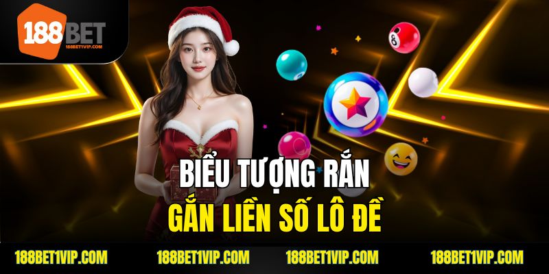 Mơ nhìn thấy rắn nên đánh con số may mắn nào?