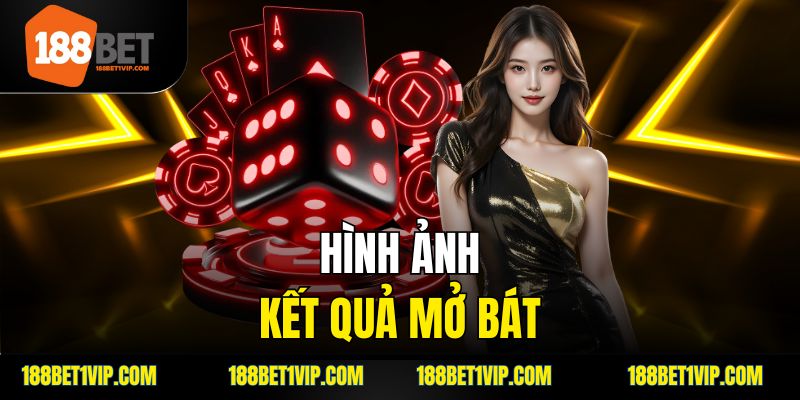 hình ảnh kết quả mở bát
