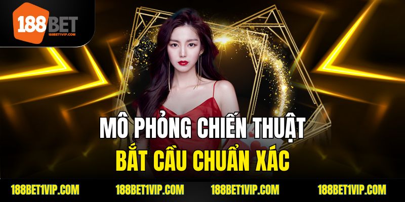 Phương pháp cách bắt cầu Baccarat chuẩn xác và hiệu quả.