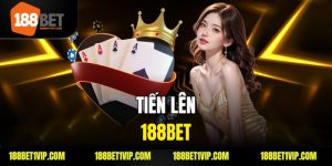 tiến lên 188bet