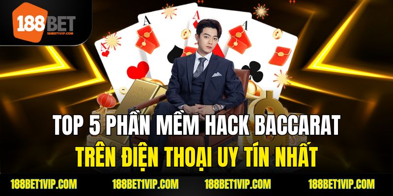 Phần Mềm Hack Baccarat -Tìm Hiểu Những Công Cụ Đang Gây Chấn Động